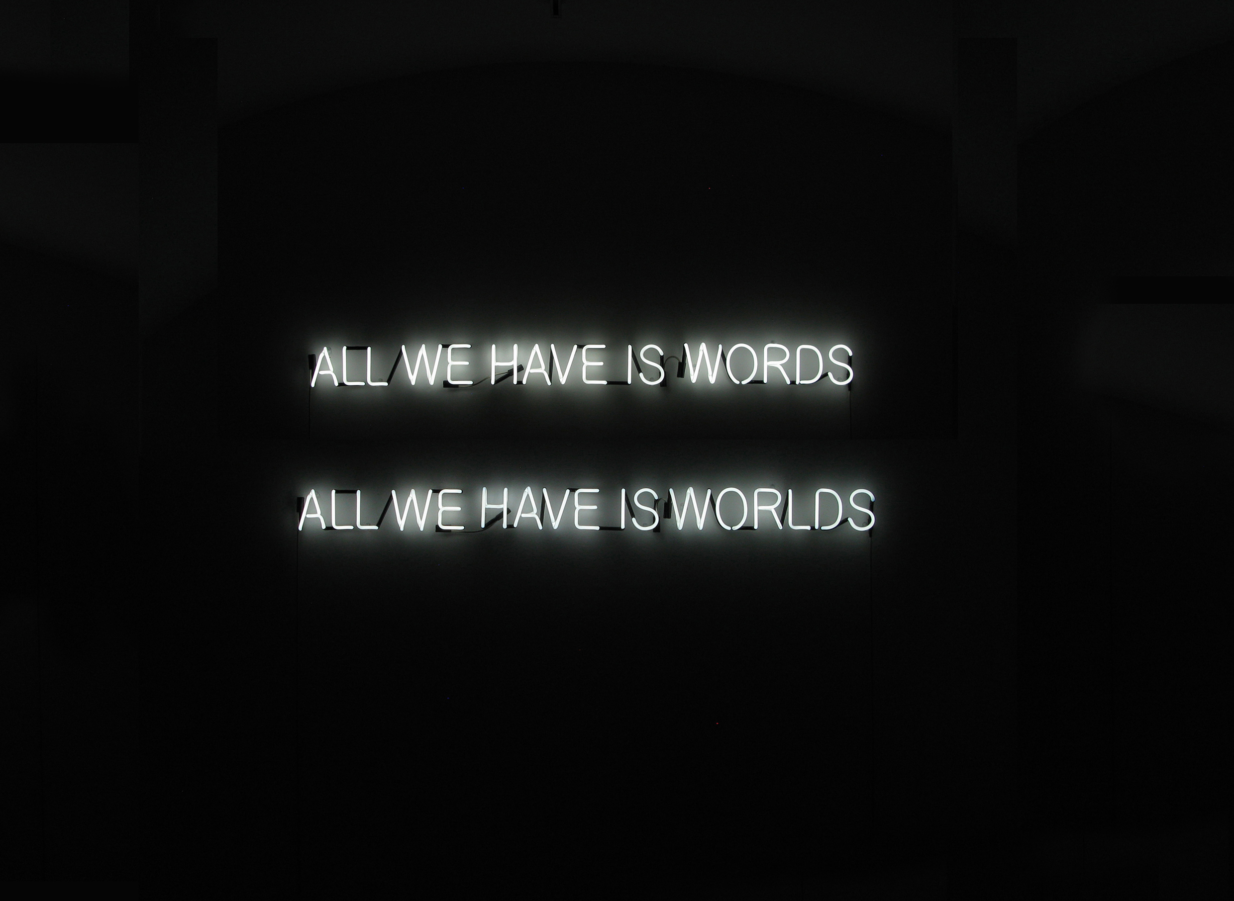 All We Have Tim Etchells Neon 2011 Image Courtesy of the Artist 002